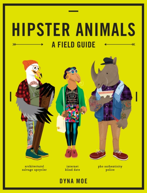 Hipster Animals : A Field Guide, Paperback / softback Book