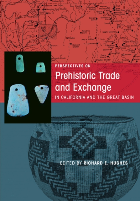 Perspectives on Prehistoric Trade and Exchange in California and the Great Basin, Hardback Book