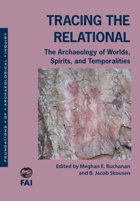 Tracing the Relational : The Archaeology of Worlds, Spirits, and Temporalities, Paperback / softback Book