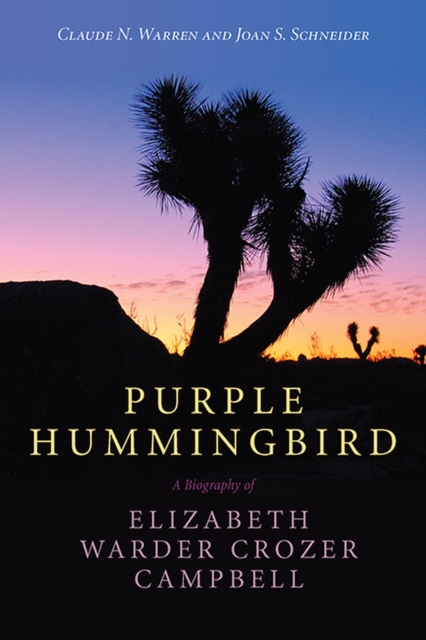 Purple Hummingbird : A Biography of Elizabeth Warder Crozer Campbell, Paperback / softback Book