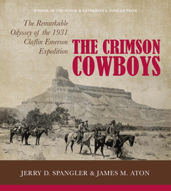 The Crimson Cowboys : The Remarkable Odyssey of the 1931 Claflin-Emerson Expedition, Paperback / softback Book