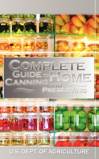 Complete Guide to Home Canning and Preserving, Hardback Book