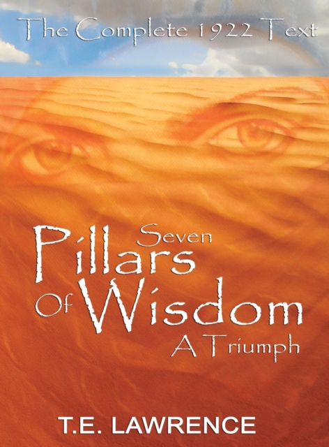 Seven Pillars of Wisdom : A Triumph, Hardback Book