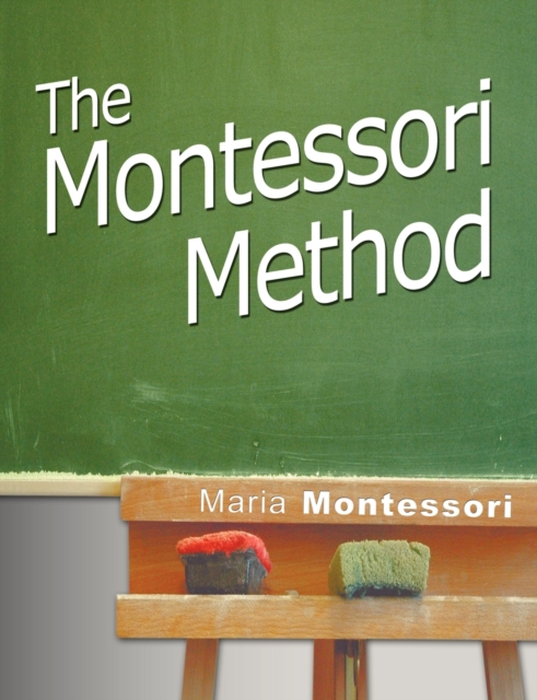The Montessori Method, Paperback / softback Book