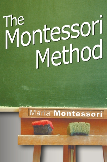 The Montessori Method, Hardback Book