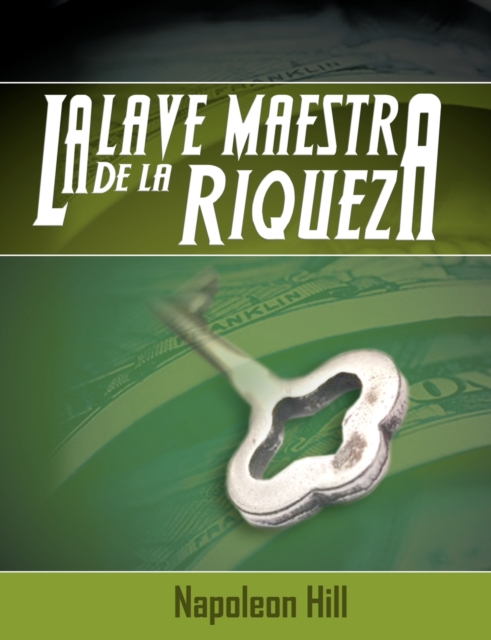 La Llave Maestra de La Riqueza, Paperback / softback Book