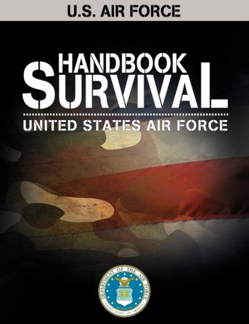 U.S. Air Force Survival Handbook, Paperback / softback Book
