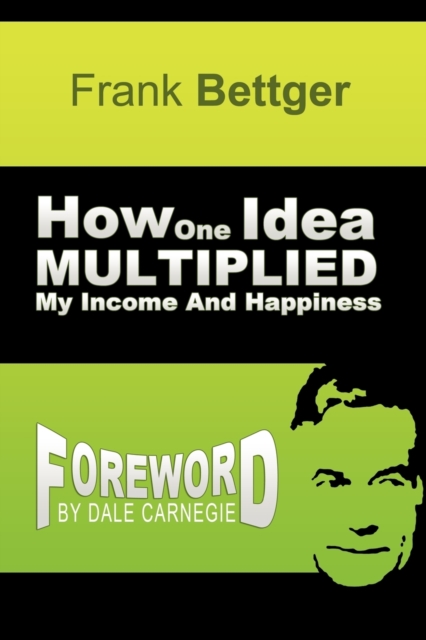 How One Idea Multiplied My Income and Happiness, Paperback / softback Book