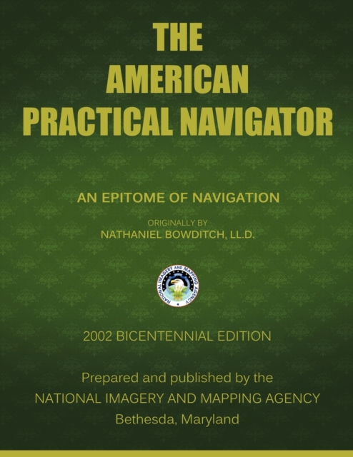 The American Practical Navigator : Bowditch, Paperback / softback Book