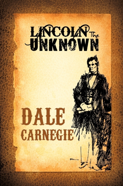 Lincoln the Unknown, Paperback / softback Book