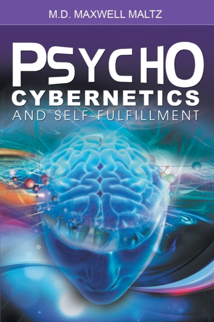Psycho-Cybernetics and Self-Fulfillment, Paperback / softback Book