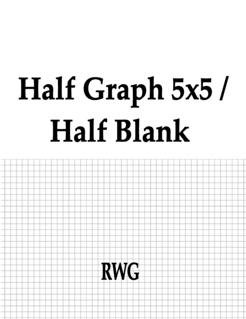 Half Graph 5x5 / Half Blank : 100 Pages 8.5 X 11, Paperback / softback Book