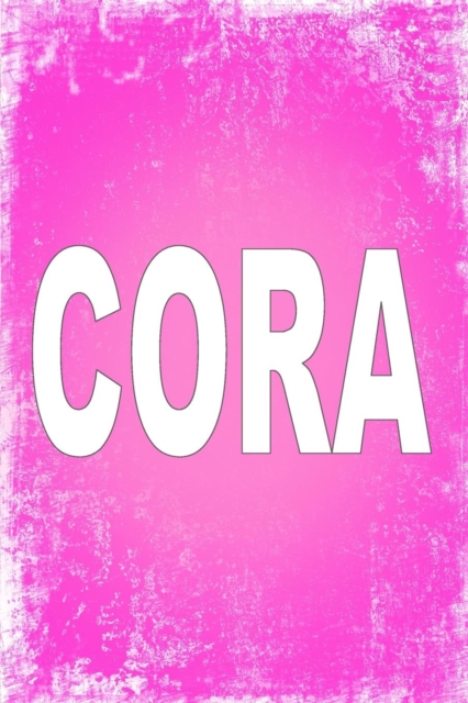 Cora : 100 Pages 6 X 9 Personalized Name on Journal Notebook, Paperback / softback Book