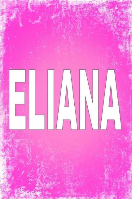 Eliana : 100 Pages 6 X 9 Personalized Name on Journal Notebook, Paperback / softback Book