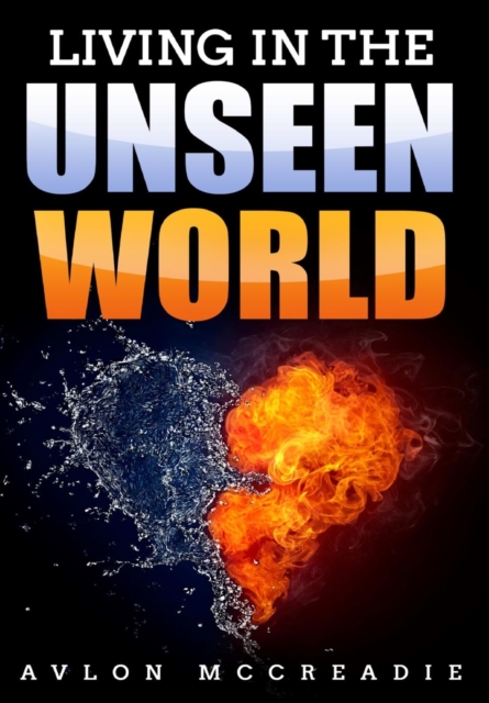 Living in the Unseen World, Hardback Book