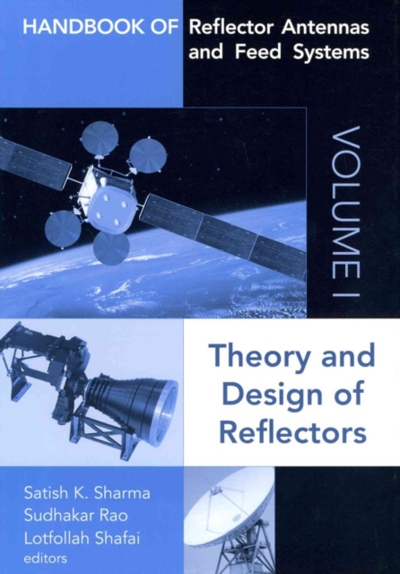 Handbook of Reflector Antennas and Feed Systems Volume I: Theory and Design of Reflectors, Hardback Book