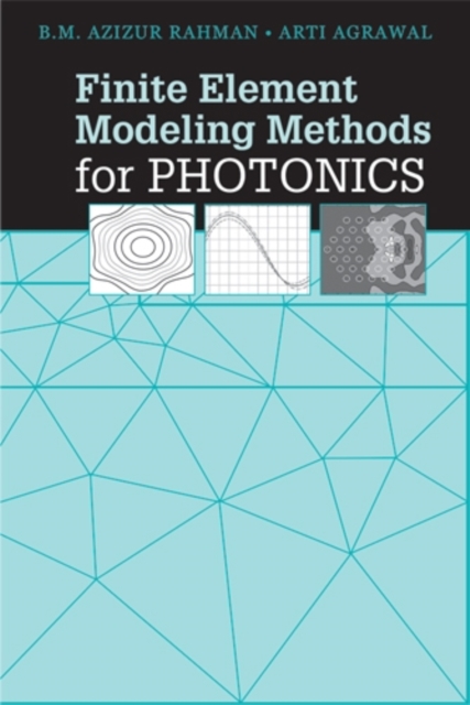 Finite Element Modeling Methods for Photonics, Hardback Book