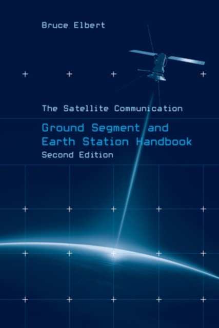 Satellite Communication Ground Segment and Earth Station Handbook, Second Edition, PDF eBook