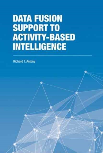 Data Fusion Support to Activity-Based Intelligence, Hardback Book