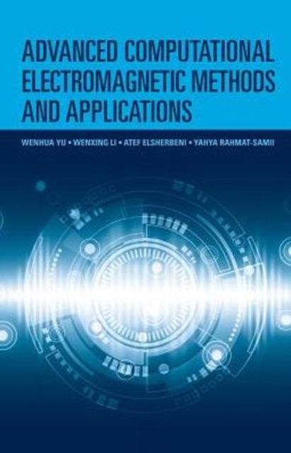 Advanced Computational Electromagnetic Methods, Hardback Book