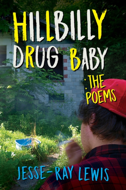 Hillbilly Drug Baby: The Poems, Paperback / softback Book