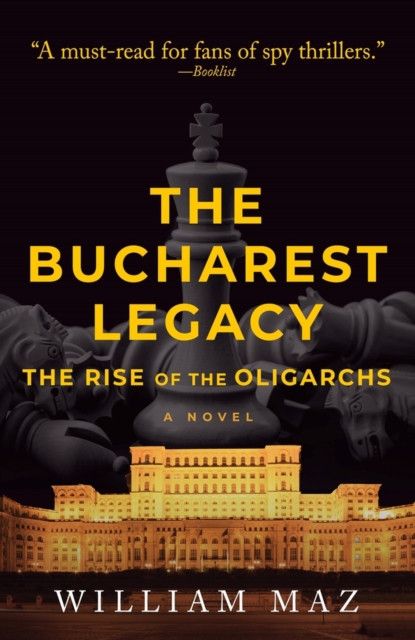 The Bucharest Legacy : The Rise of the Oligarchs, Paperback / softback Book