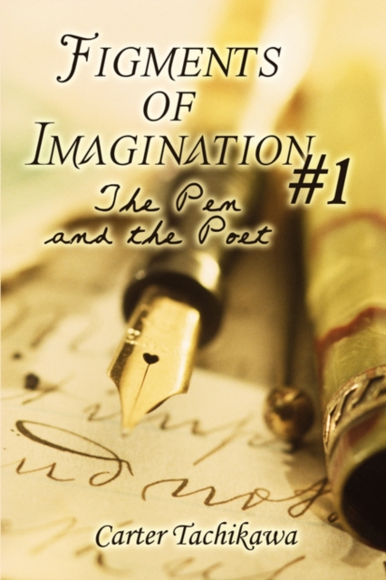 Figments of Imagination #1 : The Pen and the Poet, Paperback / softback Book