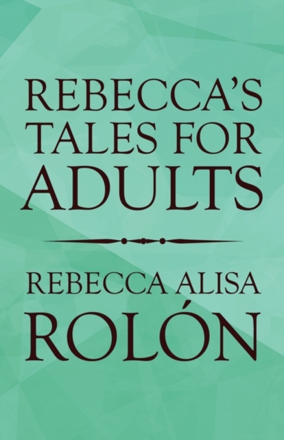 Rebecca's Tales for Adults, Paperback / softback Book