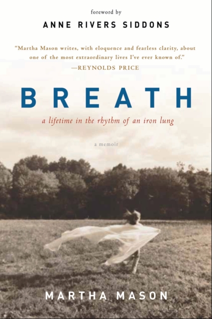 Breath : A Lifetime in the Rhythm of an Iron Lung: A Memoir, EPUB eBook