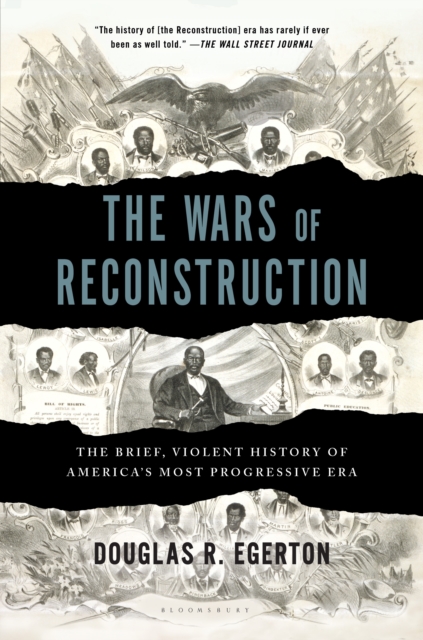 The Wars of Reconstruction : The Brief, Violent History of America's Most Progressive Era, Paperback Book
