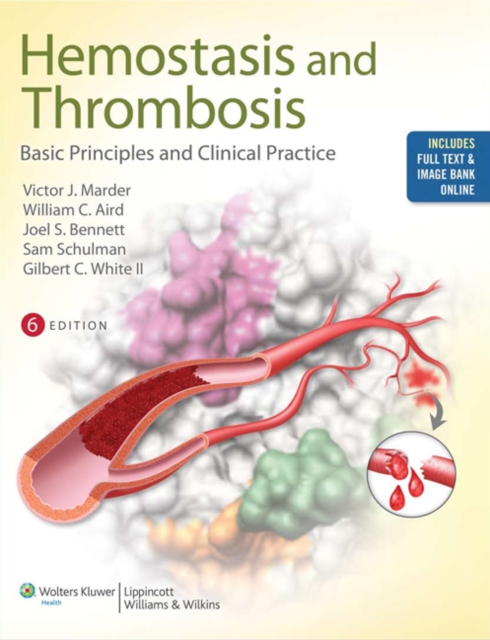 Hemostasis and Thrombosis : Basic Principles and Clinical Practice, Hardback Book