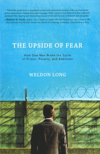 Upside of Fear : How One Man Broke the Cycle of Prison, Poverty & Addiction, Hardback Book