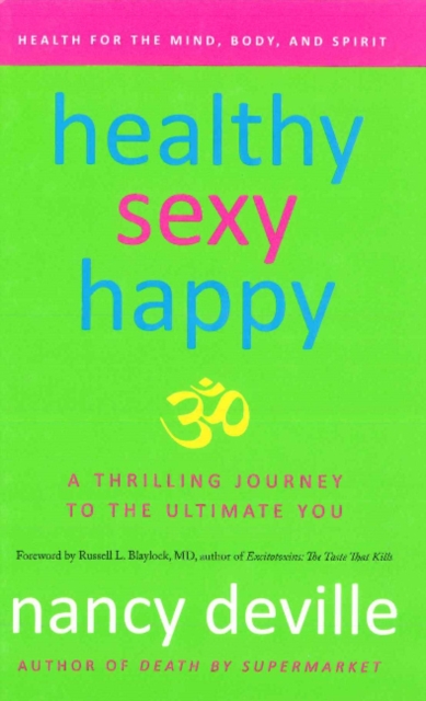 Healthy, Sexy, Happy : A Thrilling Journey to the Ultimate You, Hardback Book