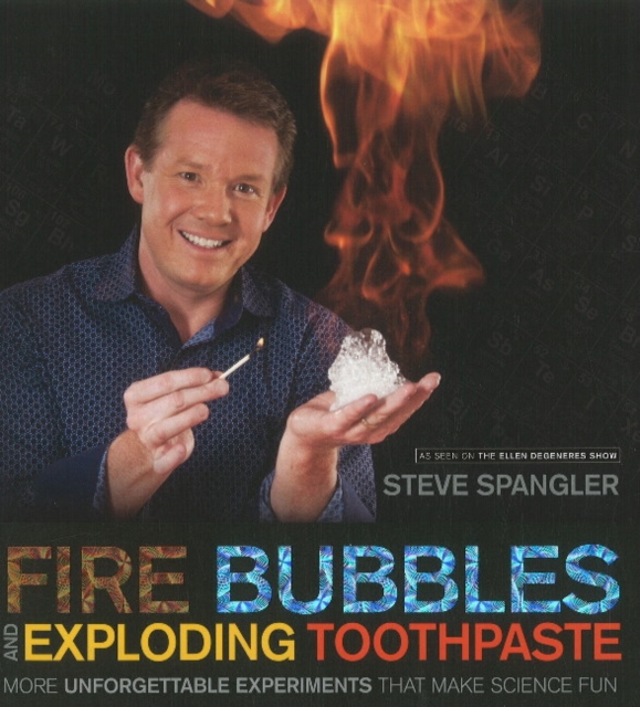 Fire Bubbles and Exploding Toothpaste, Paperback / softback Book