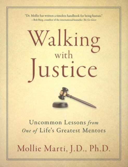Walking with Justice : Uncommon Lessons from One of Life's Greatest Mentors, Hardback Book