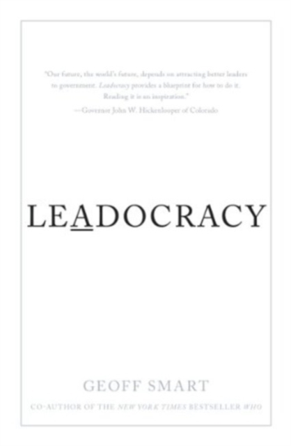 Leadocracy : Hiring More Great Leaders (Like You) into Government, Hardback Book