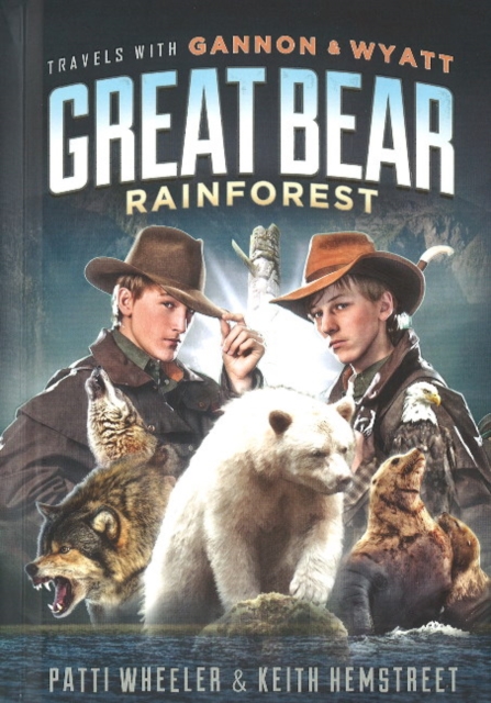 Travels with Gannon & Wyatt Great Bear Rainforest, Hardback Book