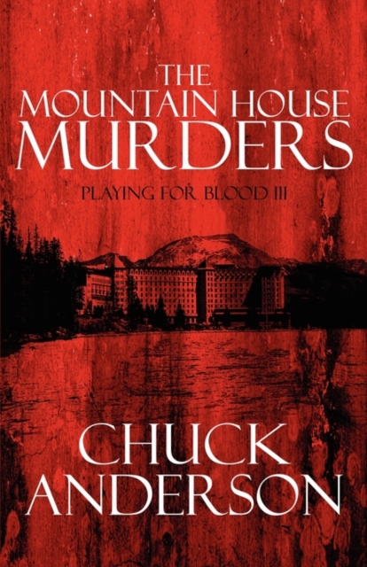 The Mountain House Murders : Playing for Blood III, Paperback / softback Book