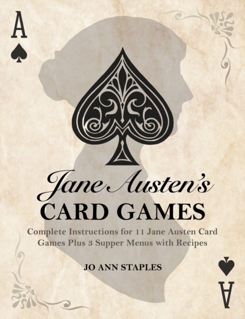 Jane Austen's Card Games - 11 Classic Card Games And 3 Supper Menus From The Novels And Letters Of Jane Austen, Hardback Book