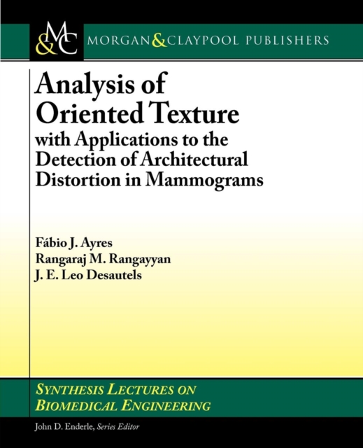 Analysis of Oriented Texture with application to the Detection of Architectural Distortion in Mammograms, Paperback / softback Book