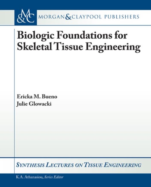 Biologic Foundations for Skeletal Tissue Engineering, Paperback / softback Book