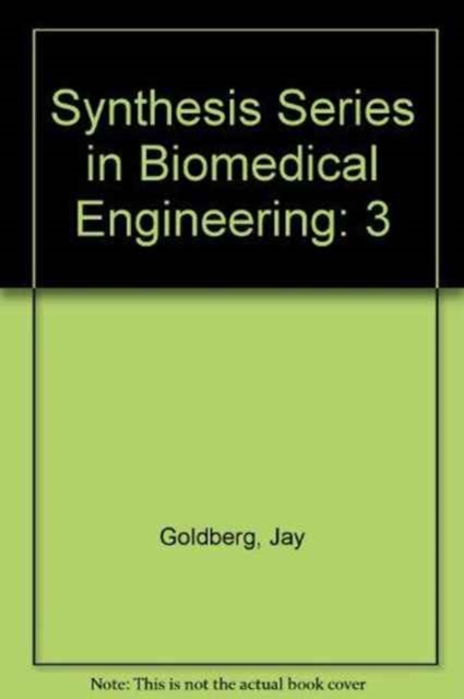 Synthesis Series in Biomedical Engineering : v. 3, Hardback Book