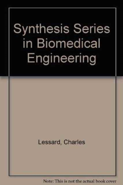Synthesis Series in Biomedical Engineering : v. 8, Hardback Book