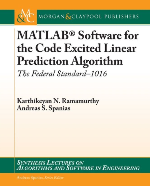 MATLAB (R) Software for the Code Excited Linear Prediction Algorithm : The Federal Standard-1016, Paperback / softback Book