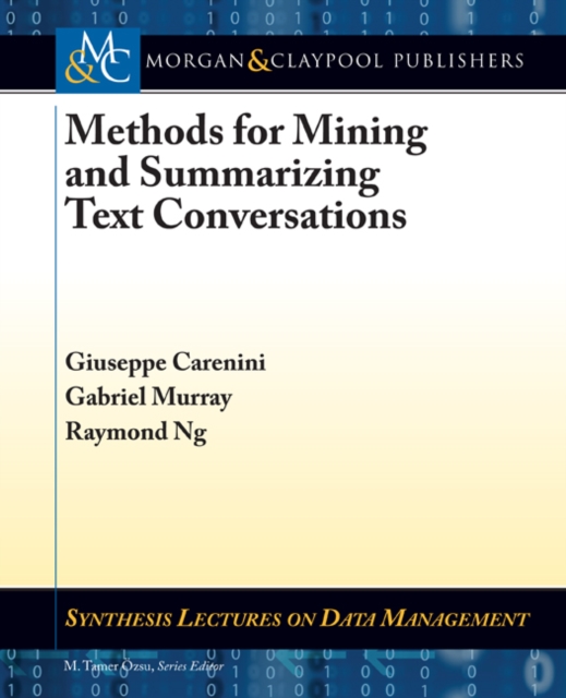 Methods for Mining and Summarizing Text Conversations, PDF eBook