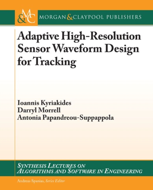 Adaptive High-Resolution Sensor Waveform Design for Tracking, Paperback / softback Book