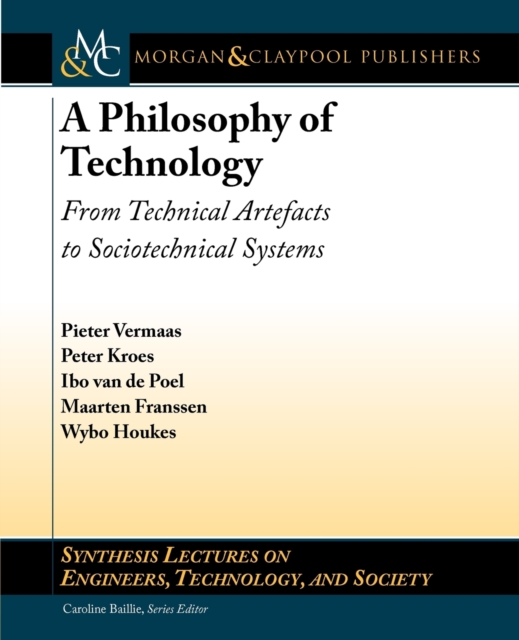 A Philosophy of Technology : From Technical Artefacts to Sociotechnical Systems, Paperback / softback Book