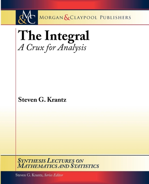 The Integral : A Crux for Analysis, Paperback / softback Book
