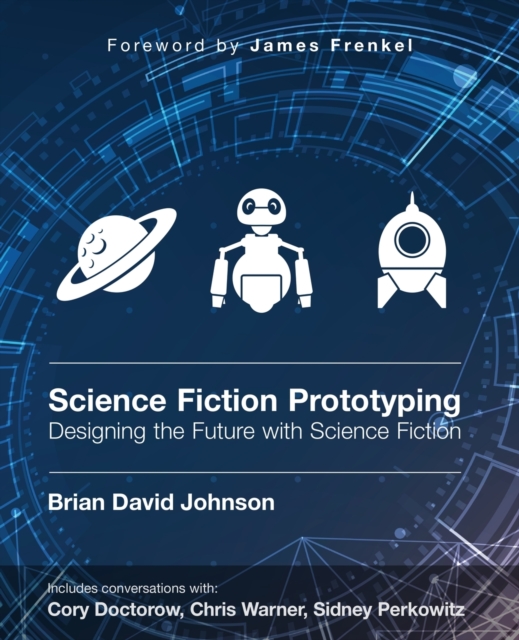 Science Fiction Prototyping : Designing the Future with Science Fiction, Paperback / softback Book