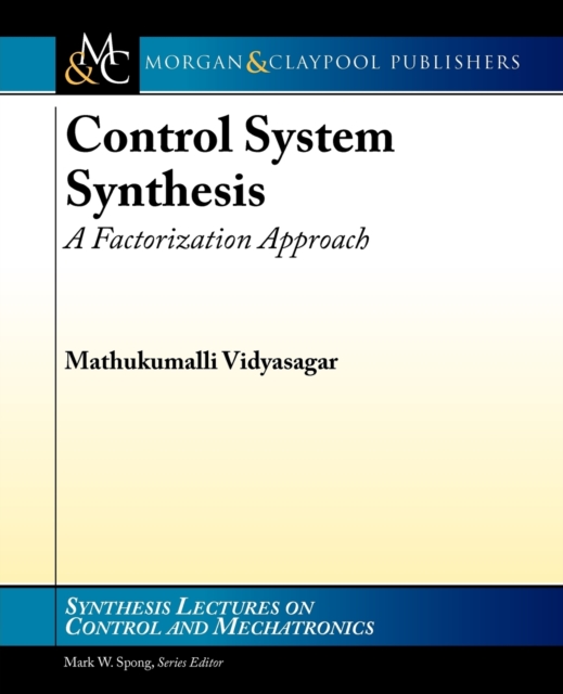 Control Systems Synthesis : A Factorization Approach, Part I, Paperback / softback Book
